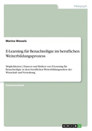Kniha E-Learning fur Benachteiligte im beruflichen Weiterbildungsprozess Marina Wessels