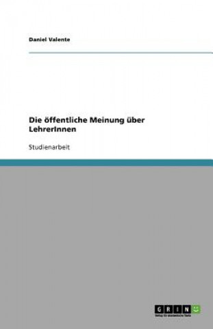 Libro oeffentliche Meinung uber LehrerInnen Daniel Valente