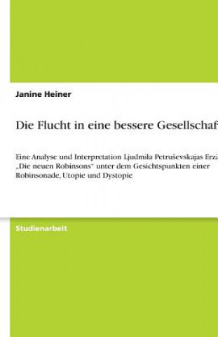 Könyv Die Flucht in eine bessere Gesellschaft Janine Heiner
