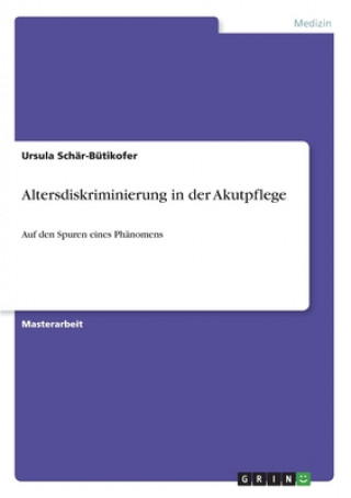Carte Altersdiskriminierung in der Akutpflege Ursula Schär-Bütikofer