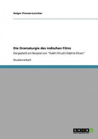 Książka Dramaturgie des indischen Films Holger Pinnow-Locnikar