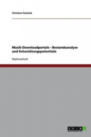 Livre Musik-Downloadportale - Bestandsanalyse und Entwicklungspotentiale Christian Passlack