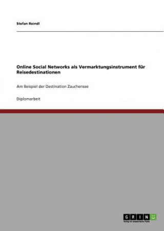 Könyv Online Social Networks als Vermarktungsinstrument für Reisedestinationen Stefan Reindl