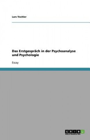 Carte Erstgesprach in Der Psychoanalyse Und Psychologie Lars Tischler