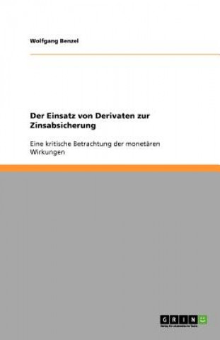 Książka Einsatz von Derivaten zur Zinsabsicherung Wolfgang Benzel