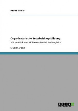 Книга Organisatorische Entscheidungsbildung Patrick Siedler