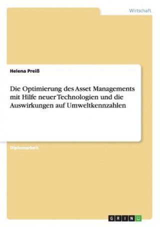 Carte Optimierung des Asset Managements mit Hilfe neuer Technologien und die Auswirkungen auf Umweltkennzahlen Helena Preiß