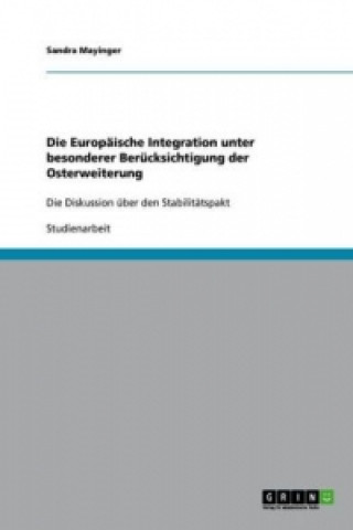 Libro Europaische Integration unter besonderer Berucksichtigung der Osterweiterung Sandra Mayinger