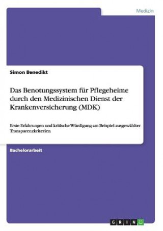 Kniha Benotungssystem fur Pflegeheime durch den Medizinischen Dienst der Krankenversicherung (MDK) Simon Benedikt