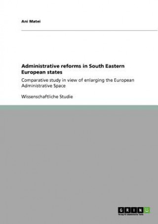 Kniha Administrative reforms in South Eastern European states Ani Matei