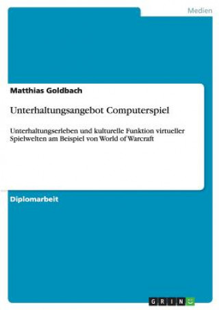 Könyv Unterhaltungsangebot Computerspiel Matthias Goldbach
