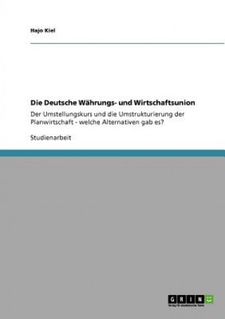 Könyv Deutsche Wahrungs- und Wirtschaftsunion Hajo Kiel