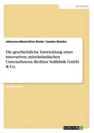 Könyv geschichtliche Entwicklung eines innovativen, mittelstandischen Unternehmens Johannes-Maximilian Brede