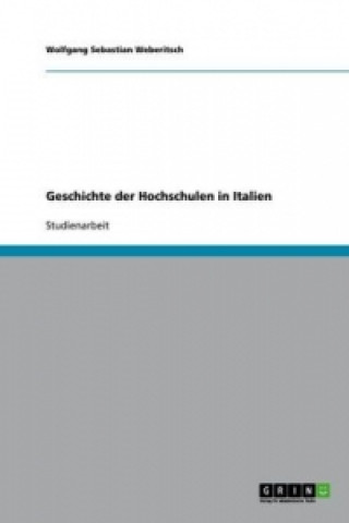 Knjiga Geschichte der Hochschulen in Italien Wolfgang Sebastian Weberitsch