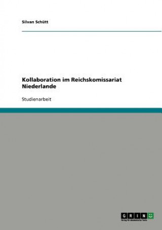 Kniha Kollaboration im Reichskomissariat Niederlande Silvan Schütt