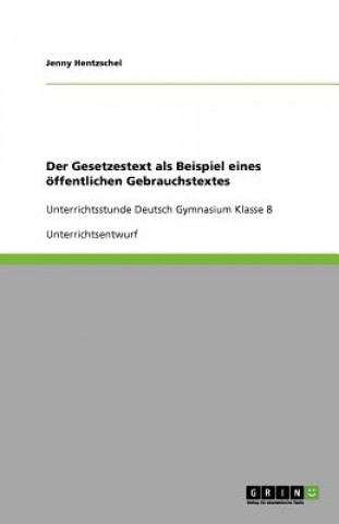 Kniha Der Gesetzestext als Beispiel eines oeffentlichen Gebrauchstextes Jenny Hentzschel