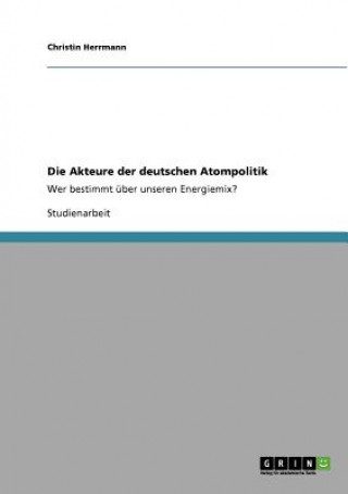 Книга Akteure der deutschen Atompolitik Christin Herrmann