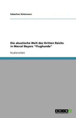 Book akustische Welt des Dritten Reichs in Marcel Beyers Flughunde Sebastian Schürmann