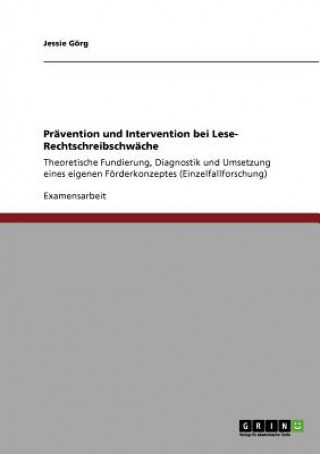Könyv Pravention und Intervention bei Lese- Rechtschreibschwache Jessie Görg