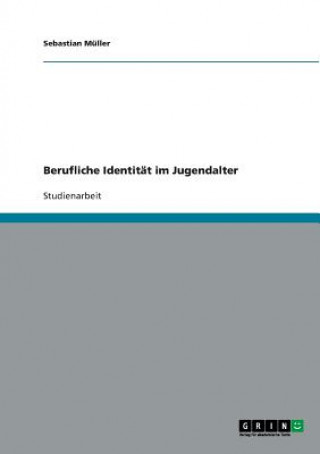 Βιβλίο Berufliche Identit t im Jugendalter Sebastian Müller