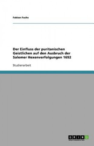 Carte Einfluss Der Puritanischen Geistlichen Auf Den Ausbruch Der Salemer Hexenverfolgungen 1692 Fabian Fuchs