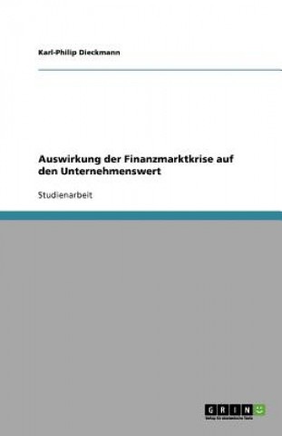 Книга Auswirkung Der Finanzmarktkrise Auf Den Unternehmenswert Karl-Philip Dieckmann