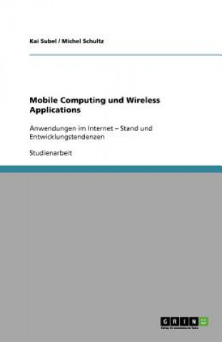 Kniha Mobile Computing und Wireless Applications Kai Subel