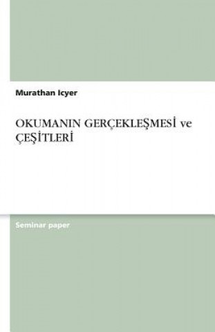 Kniha OKUMANIN GERCEKLE&#350;MES&#304; ve CE&#350;&#304;TLER&#304; Fetullah Icyer