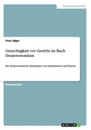 Livre Gerechtigkeit vor Gericht im Buch Deuteronomium Vera Jäger