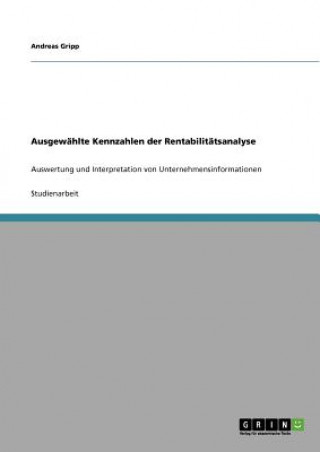 Knjiga Ausgewahlte Kennzahlen der Rentabilitatsanalyse Andreas Gripp