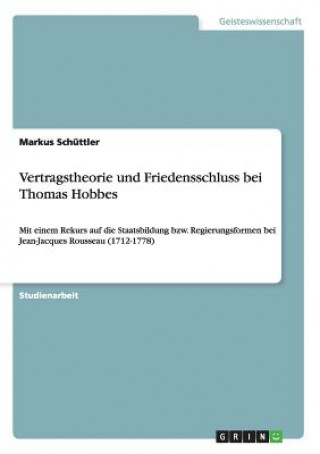 Książka Vertragstheorie und Friedensschluss bei Thomas Hobbes Markus Schüttler