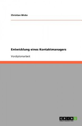 Kniha Entwicklung Eines Kontaktmanagers Christian Wicke