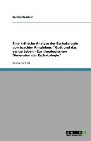 Kniha Eine Kritische Analyse Der Eschatologie Von Joachim Ringleben Karsten Keuchler