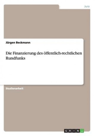 Книга Finanzierung des oeffentlich-rechtlichen Rundfunks Jürgen Beckmann