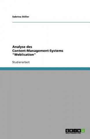 Buch Analyse des Content-Management-Systems "Weblication" Sabrina Stiller