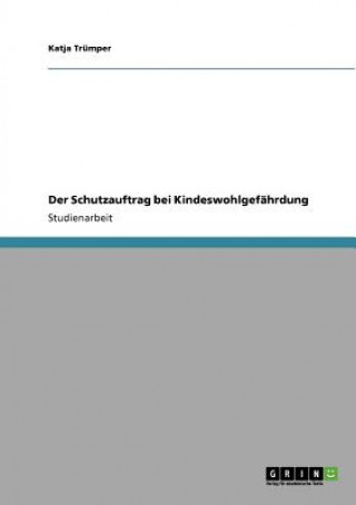 Könyv Schutzauftrag bei Kindeswohlgefahrdung Katja Trümper