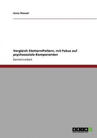 Kniha Vergleich Stottern/Poltern, mit Fokus auf psychosoziale Komponenten Anna Stenzel
