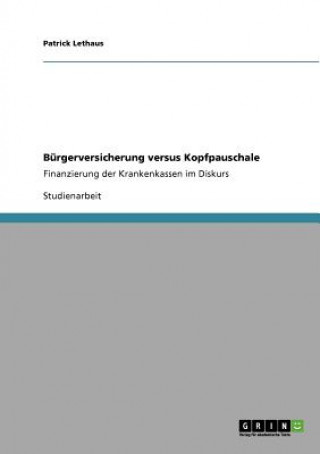 Könyv Burgerversicherung versus Kopfpauschale Patrick Lethaus