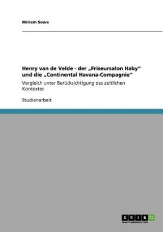 Könyv Henry van de Velde - der "Friseursalon Haby und die "Continental Havana-Compagnie Miriam Sowa