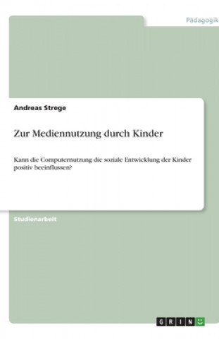 Könyv Zur Mediennutzung durch Kinder Andreas Strege