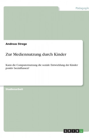 Knjiga Zur Mediennutzung durch Kinder Andreas Strege