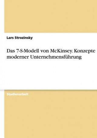Carte 7-S-Modell von McKinsey. Konzepte moderner Unternehmensfuhrung Lars Strozinsky