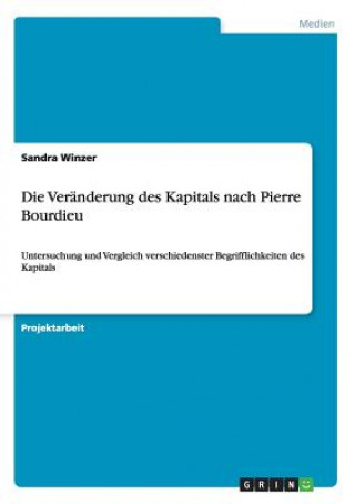 Kniha Veranderung des Kapitals nach Pierre Bourdieu Sandra Winzer