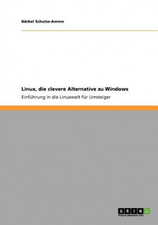 Kniha Linux, die clevere Alternative zu Windows Bärbel Schulze-Amme