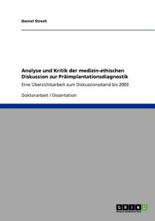 Carte Analyse und Kritik der medizin-ethischen Diskussion zur Praimplantationsdiagnostik Daniel Strech