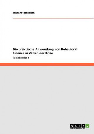Kniha praktische Anwendung von Behavioral Finance in Zeiten der Krise Johannes Höllerich