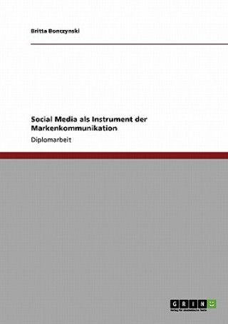 Kniha Social Media als Instrument der Markenkommunikation Britta Bonczynski