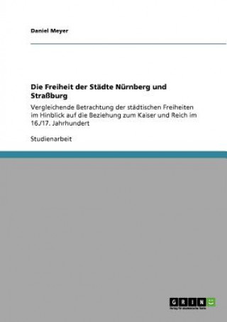 Kniha Freiheit der Stadte Nurnberg und Strassburg Daniel Meyer