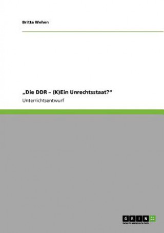 Книга "Die DDR - (K)Ein Unrechtsstaat? Britta Wehen