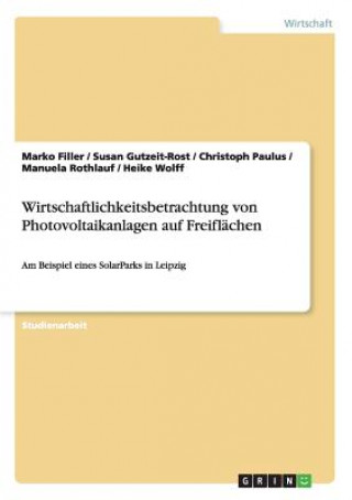 Kniha Wirtschaftlichkeitsbetrachtung von Photovoltaikanlagen auf Freiflachen Marko Filler